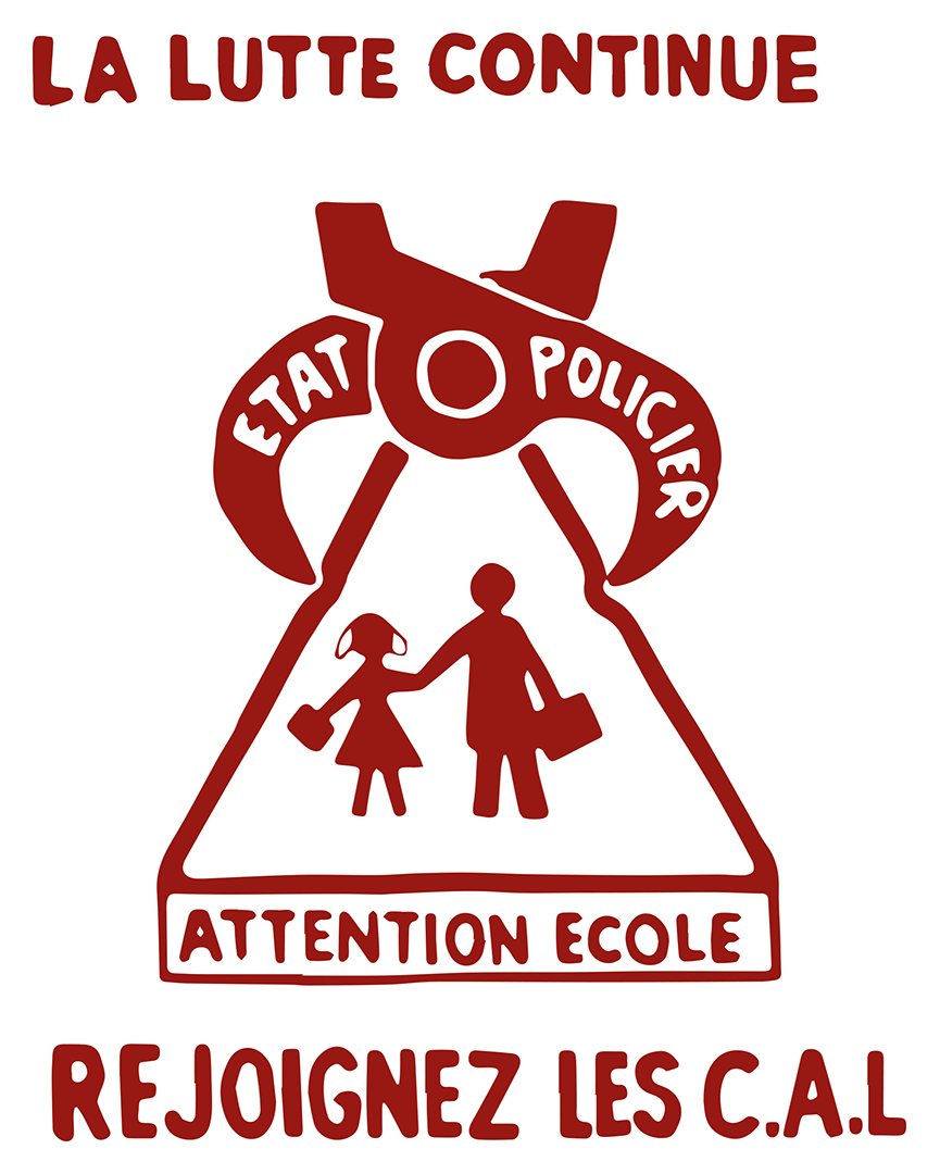 Pôster A Luta Continua. Estado - Policial. Cuidado Escola. Junte-se ao CAL (Comitê de Ação dos Liceus) - Atelier Populaire